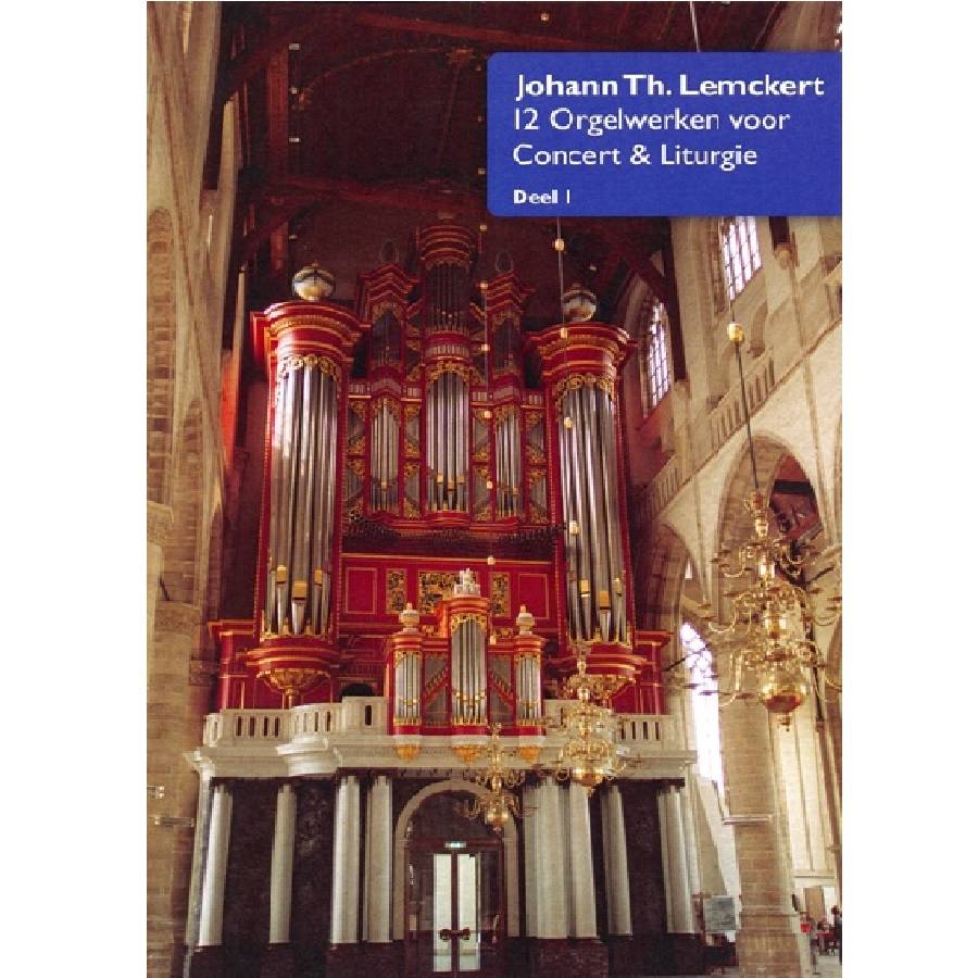 12 Orgelwerken voor Concert en Liturgie - deel 1 - Johann Th. Lemckert