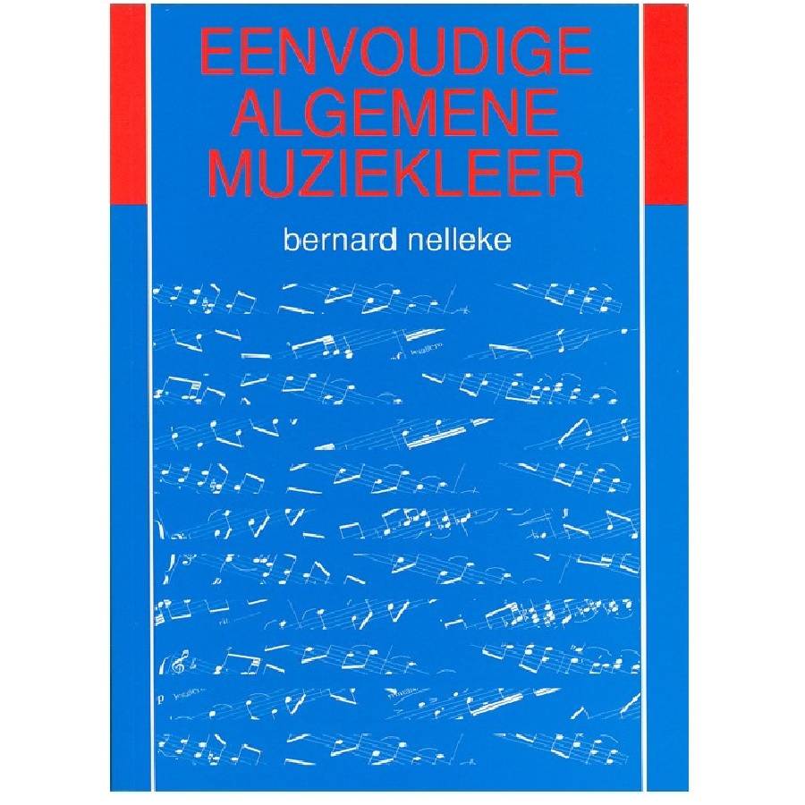Eenvoudige algemene muziekleer - Bernard Nelleke