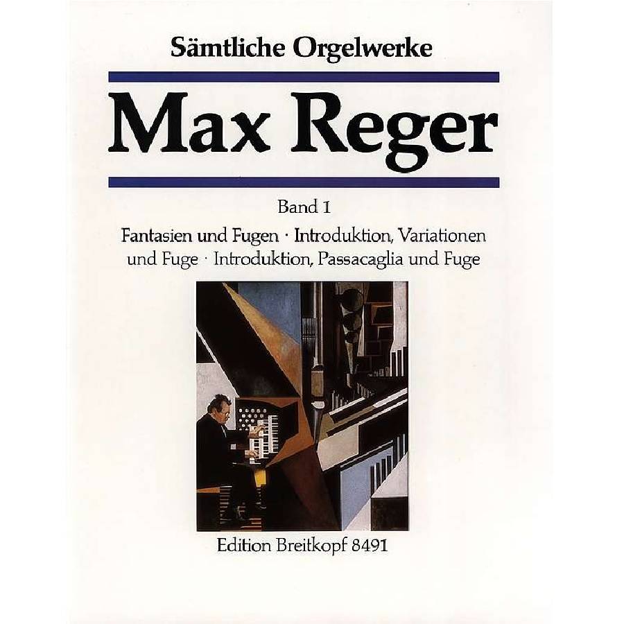 Max Reger Band 1 - Sämtliche Orgelwerke