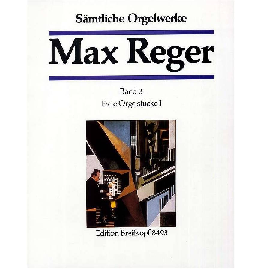 Max Reger Band 3 - Sämtliche Orgelwerke