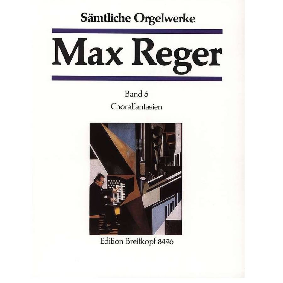 Max Reger Band 6 - Sämtliche Orgelwerke