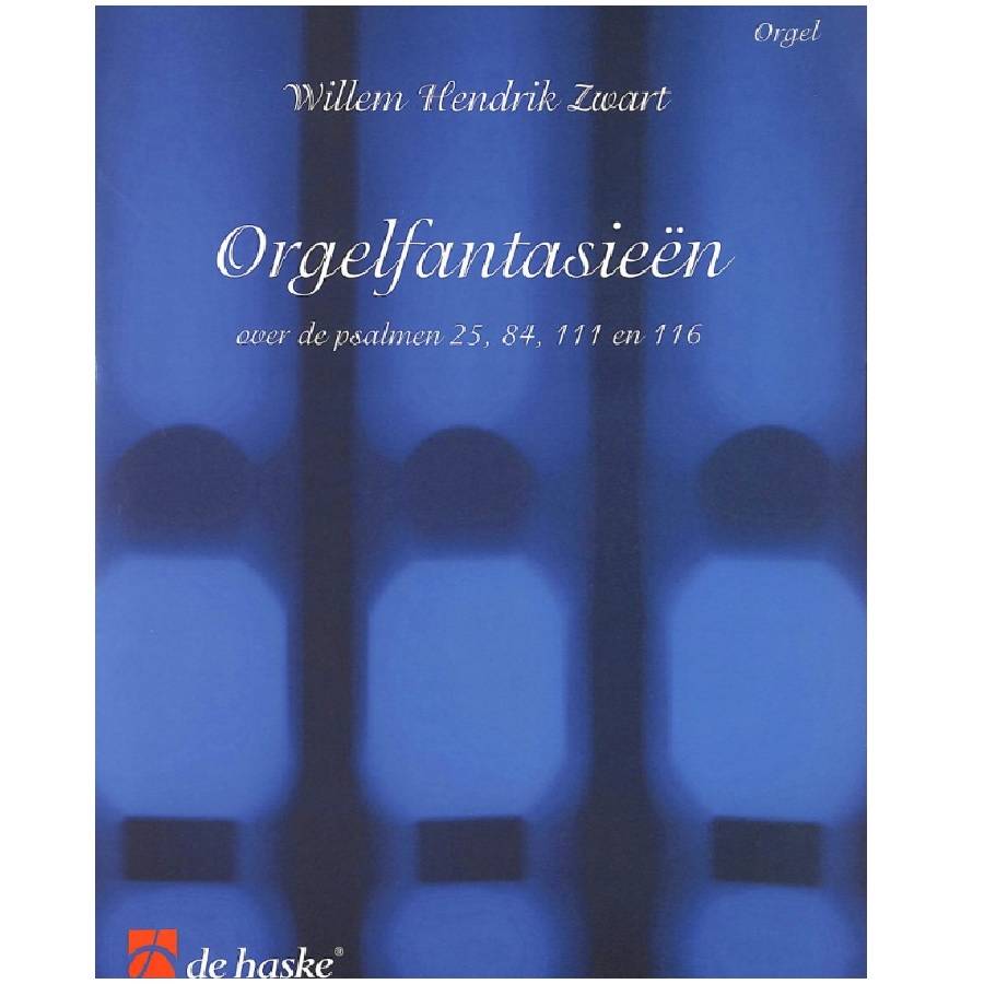 Orgelfantasieën psalm 25, 84, 111, 116 - W. H. Zwart