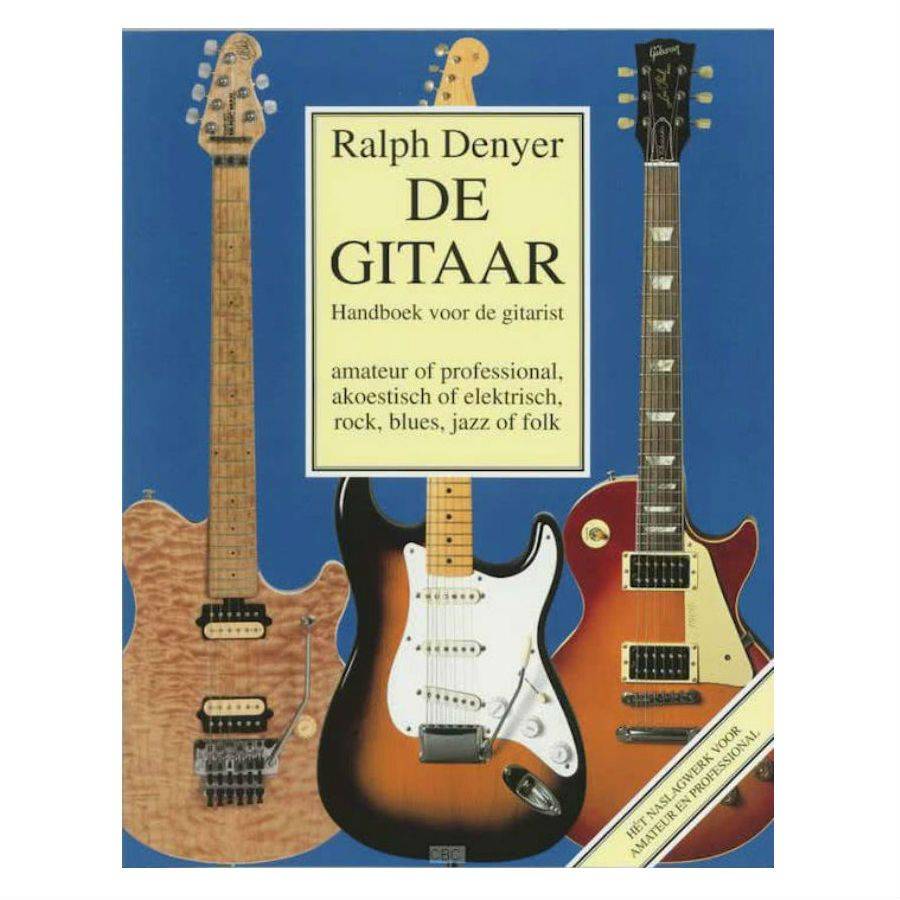 Ralph Denyer De Gitaar - Handboek voor de Gitarist