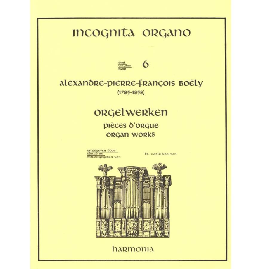 Alexandre-Pierre-François Boëly Orgelwerken - 06 Incognita Organo HU3087