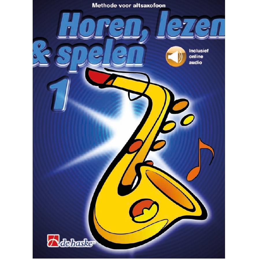 Altsaxofoon 1 - Horen, Lezen en Spelen