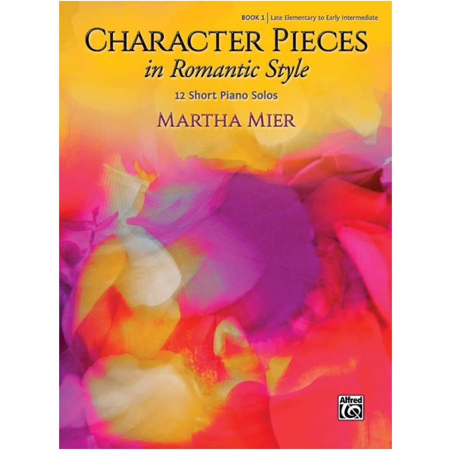 Character Pieces in Romantic Style, Book 1 - Martha Mier