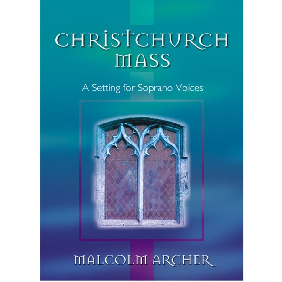 Christchurch Mass - Soprano Voices - Malcolm Archer