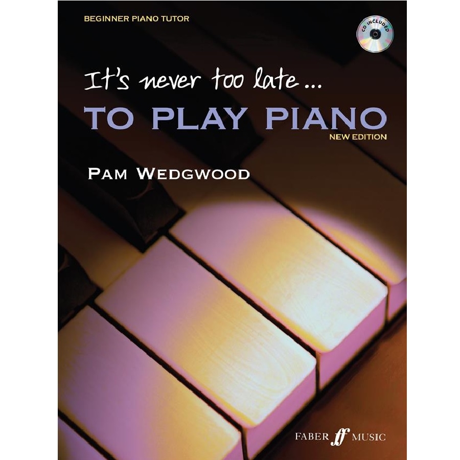 It's never too late to play Piano - Pam Wedgwood