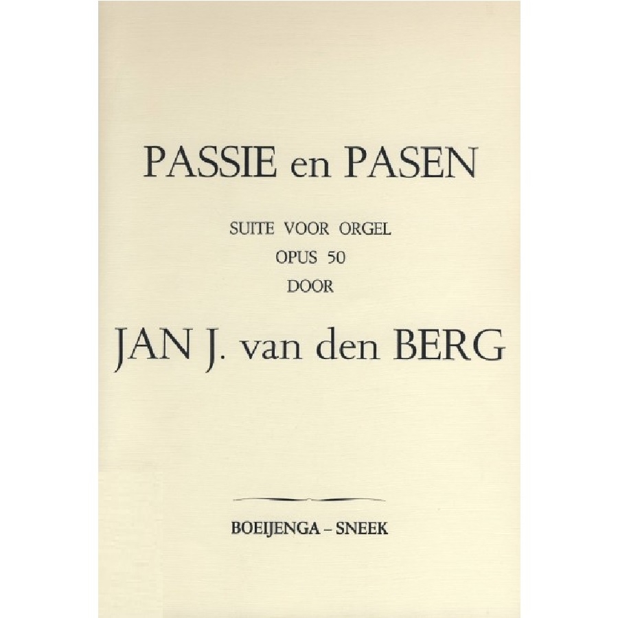 Jan. J. van den Berg Passion und Ostern - Suite für Orgel BE914