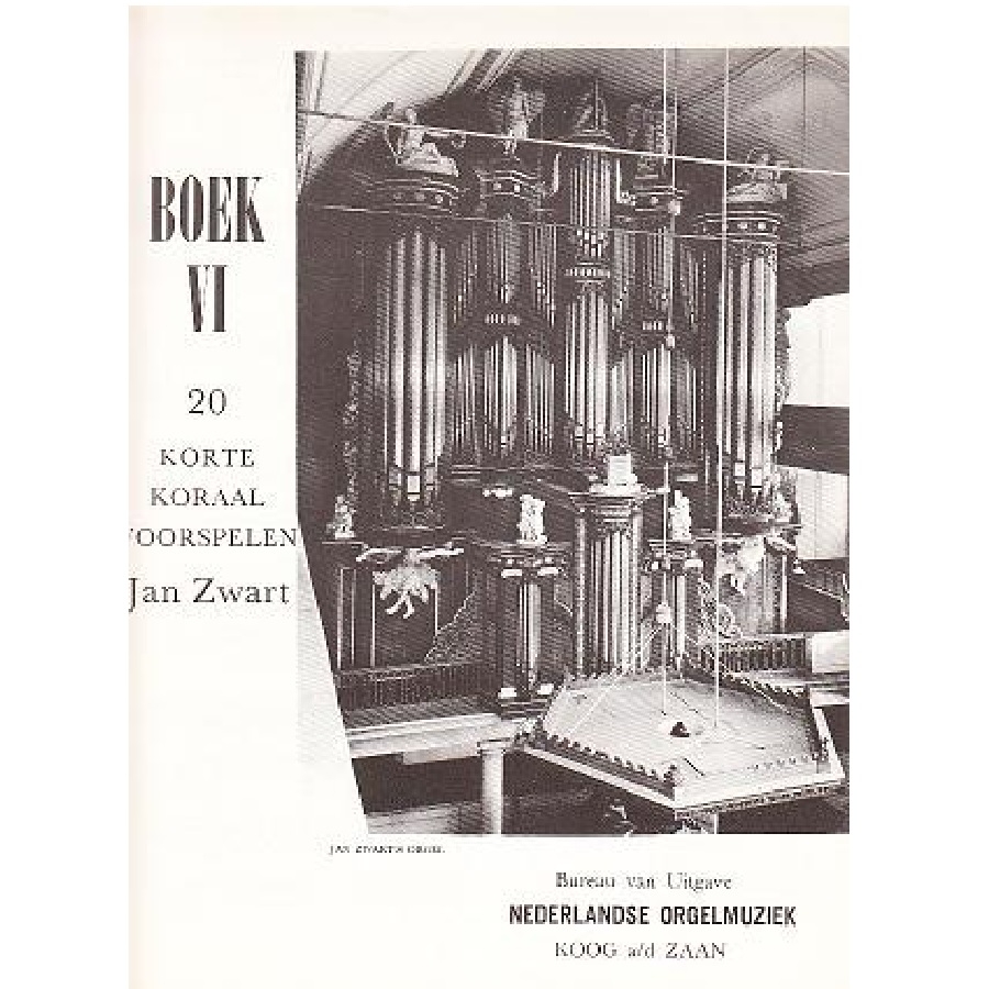 Jan Zwart - Boek 6 - 20 korte koraal voorspelen