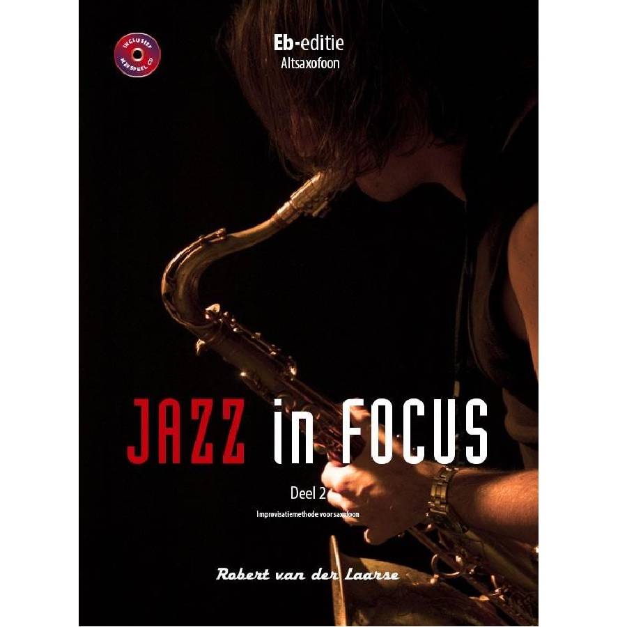 Jazz in Focus 2 - Es-editie Altsaxofoon Robert van der Laarse