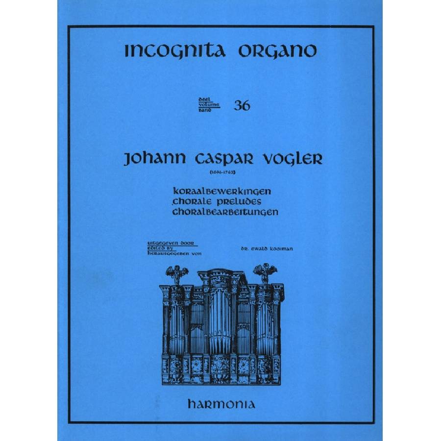 Johann Caspar Vogler - 36 Incognita Organo HU3786