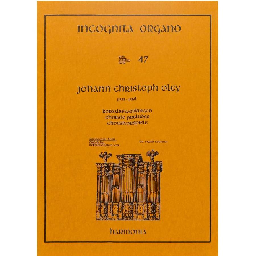 Johann Christoph Oley - 47 Incognita Organo HU4107