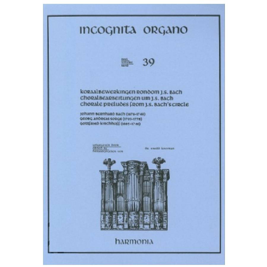 Choral preludes from J.S. Bach's circle - 39 Incognita Organo HU3879