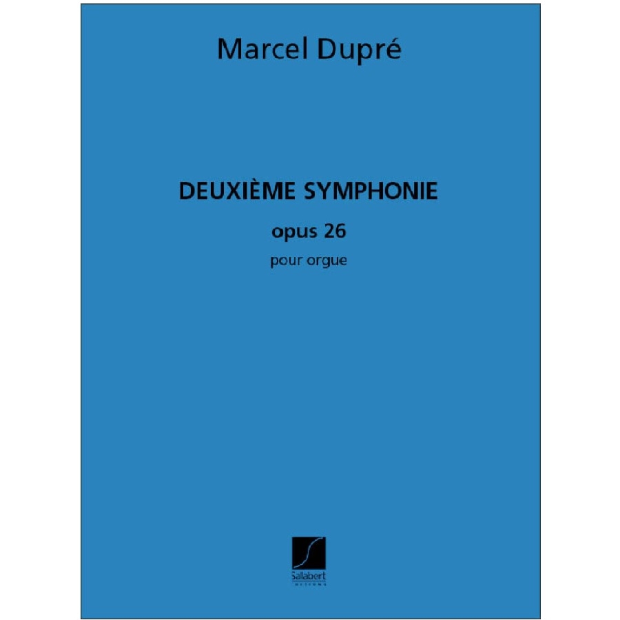 Marcel Dupré - Deuxieme Symphonie opus 26