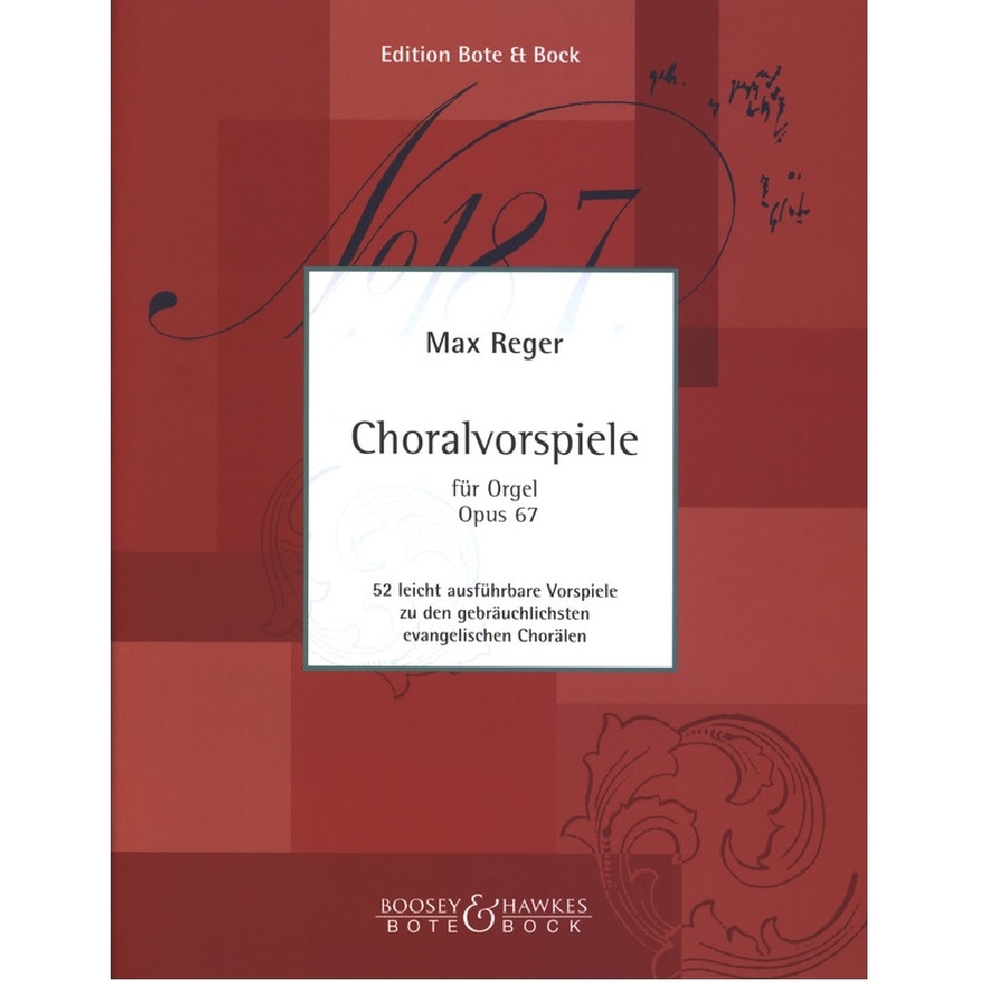 Max Reger - Choralvorspiele für Orgel Opus 67 B&H