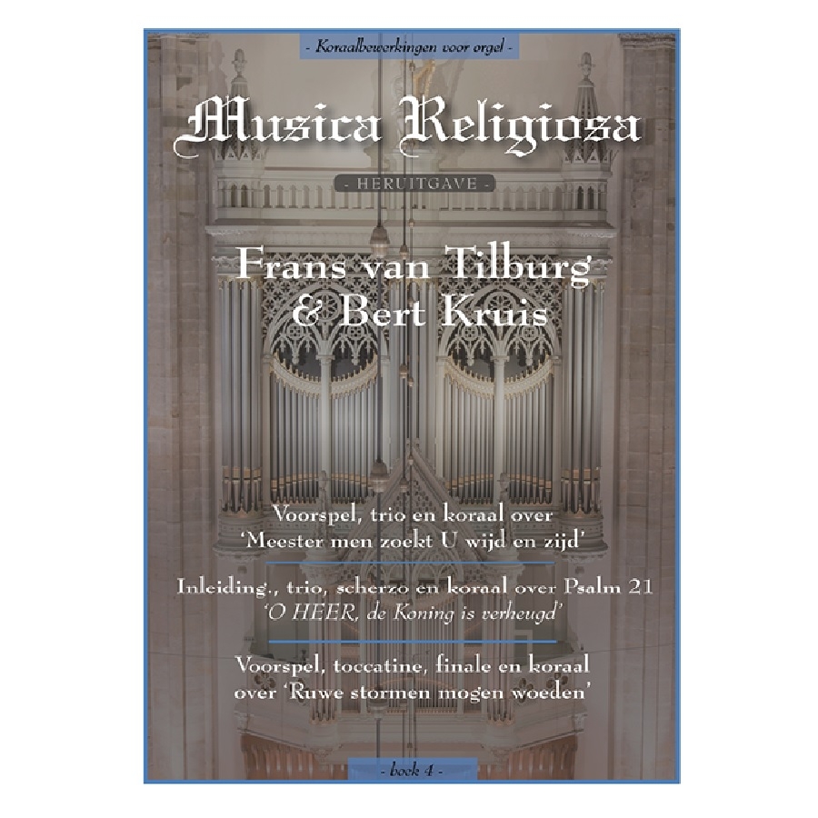 Musica Religiosa deel 4 - Frans van Tilburg en Bert Kruis