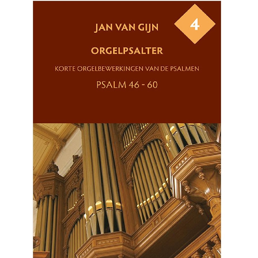 Orgelpsalter 4: Psalm 46-60 - Jan van Gijn