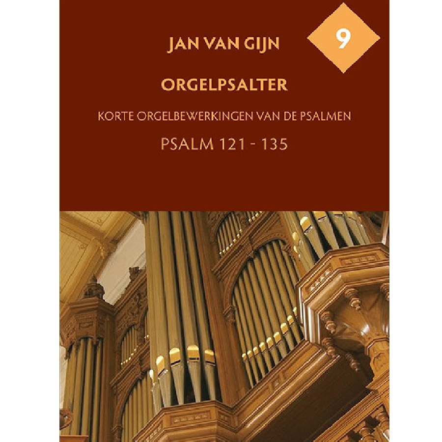Orgelpsalter 9: Psalm 121-135 - Jan van Gijn