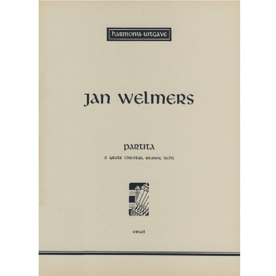 Partita O Grote Christus, Eeuwig licht - Jan Welmers