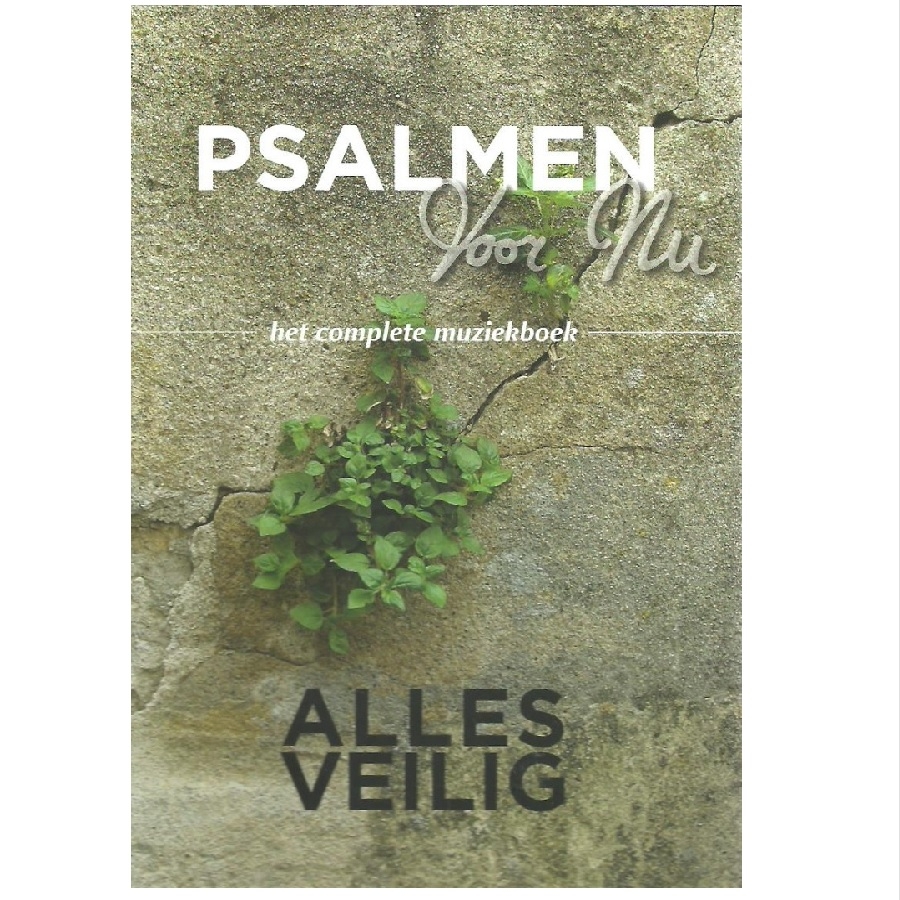 Psalmen voor nu, Alles veilig - muziekboek compleet