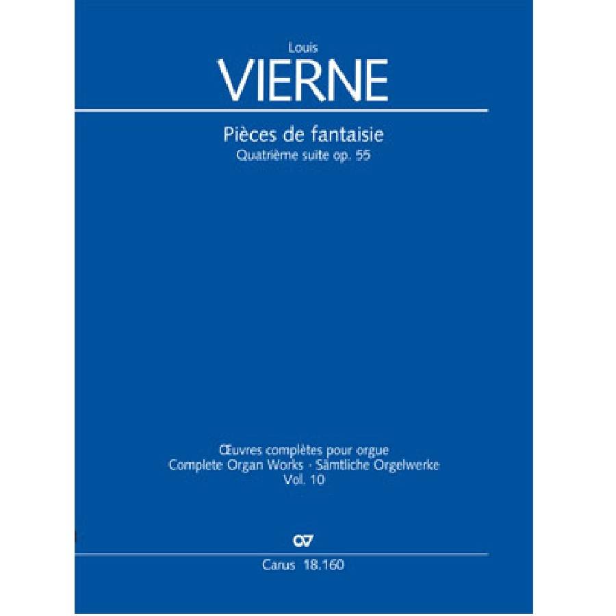 Quatrième Suite - Pieces de Fantaisie opus 55 - Louis Vierne Carus Verlag