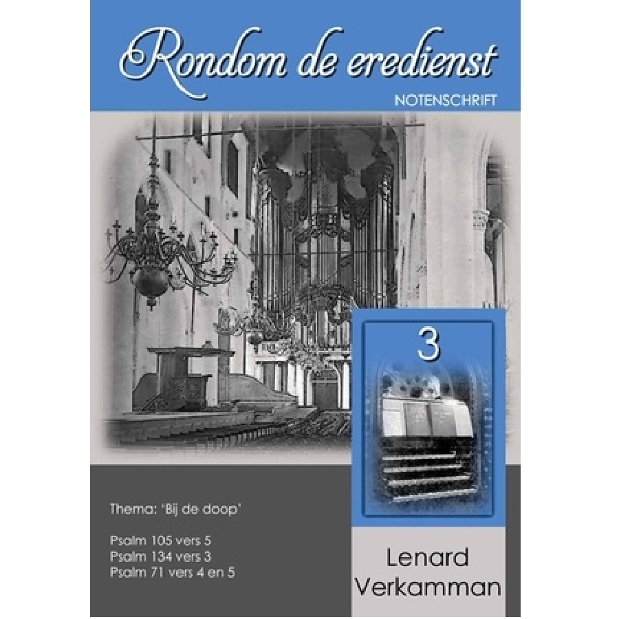 Rondom de eredienst 3 - Lenard Verkamman