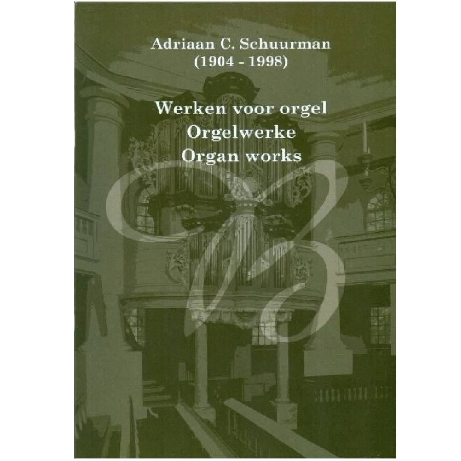 Werken voor orgel - Adriaan C. Schuurman