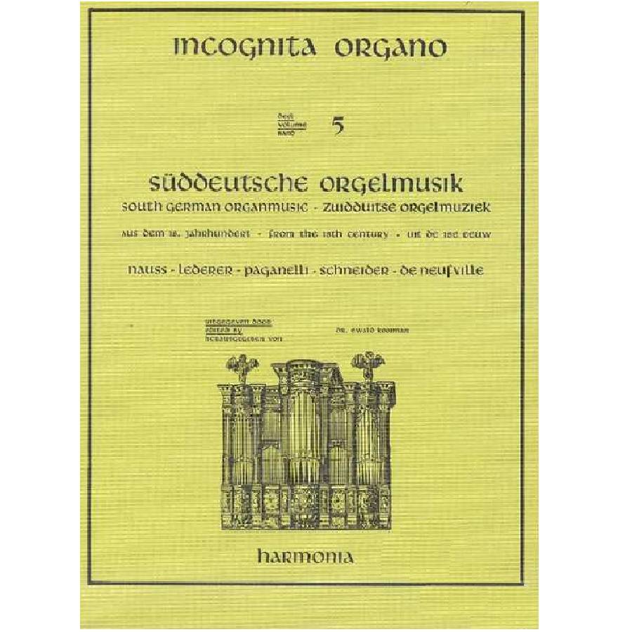 Zuidduitse Orgelmuziek - 05 Incognita Organo HU3086