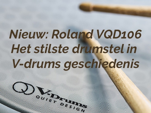 Nieuw: De Roland VQD106, het stilste drumstel in de geschiedenis van V-drums