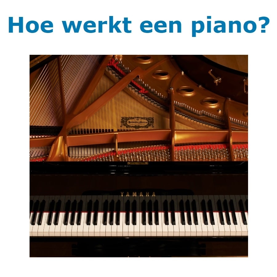 Hoe werkt een piano?