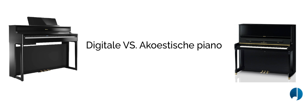 Akoestische vs Digitale Piano – Welke is beter voor jou?