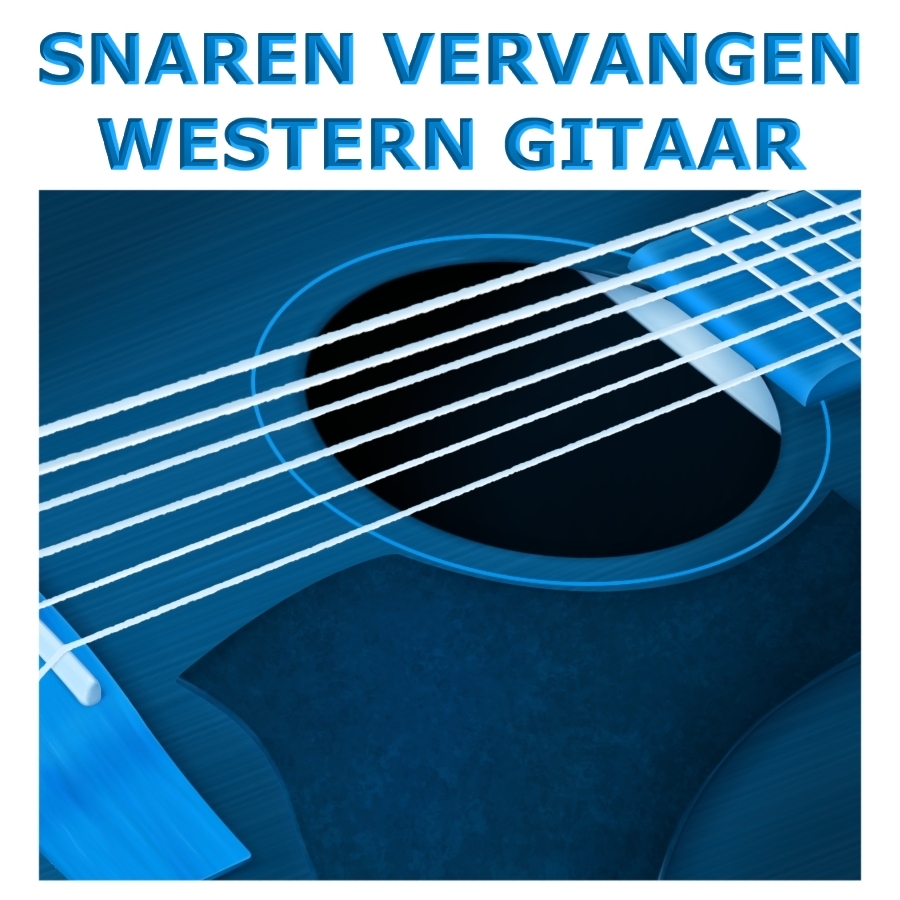 Snaren Vervangen Western Gitaar