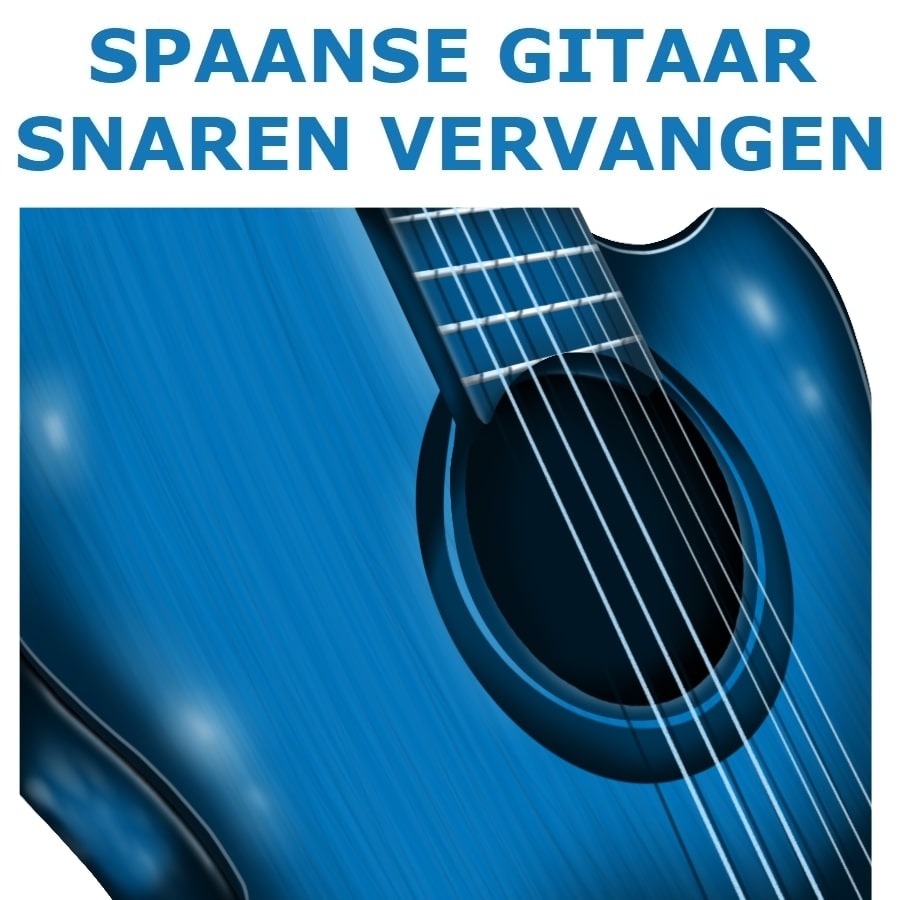 Spaanse Gitaar Snaren Vervangen