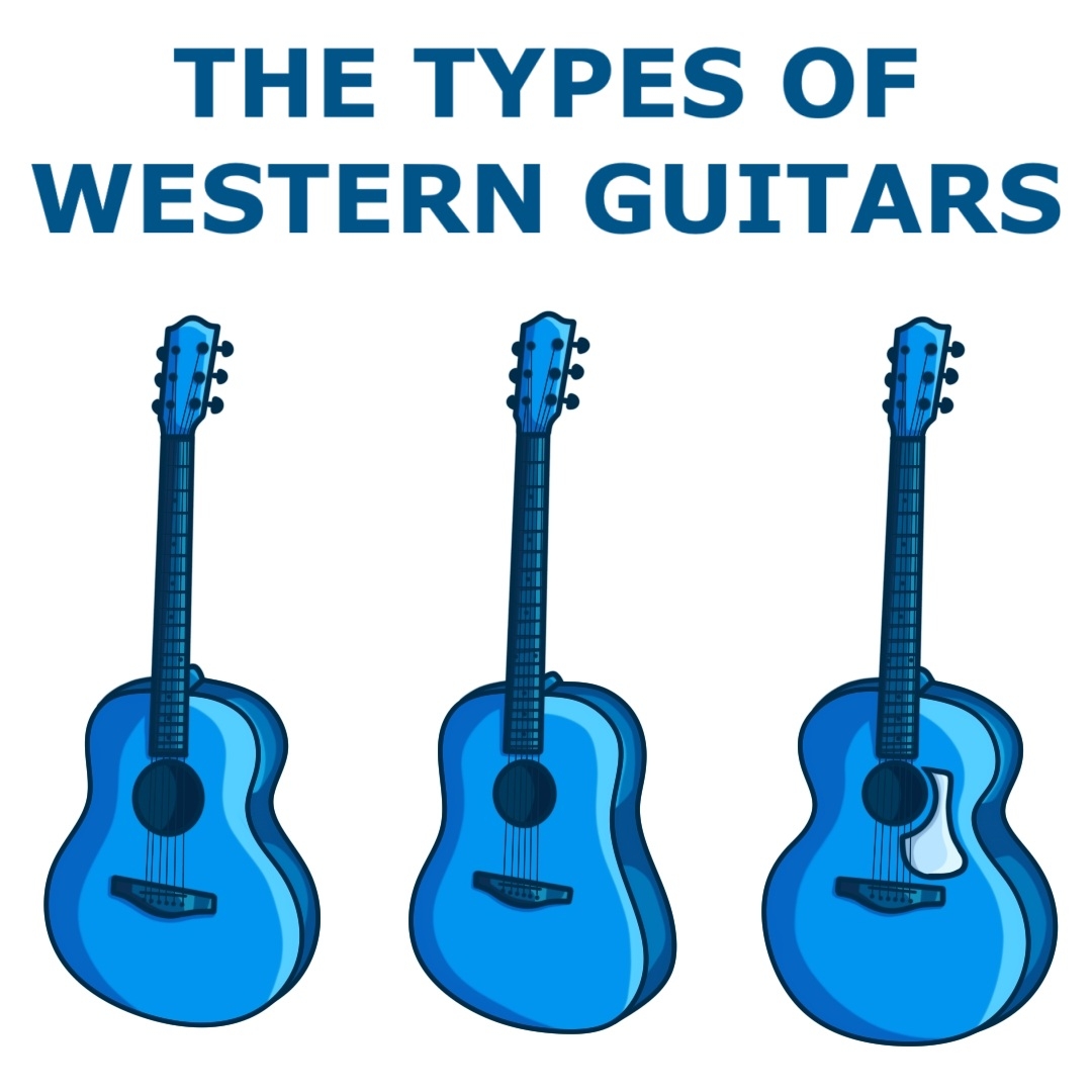 The Types of Western Guitars