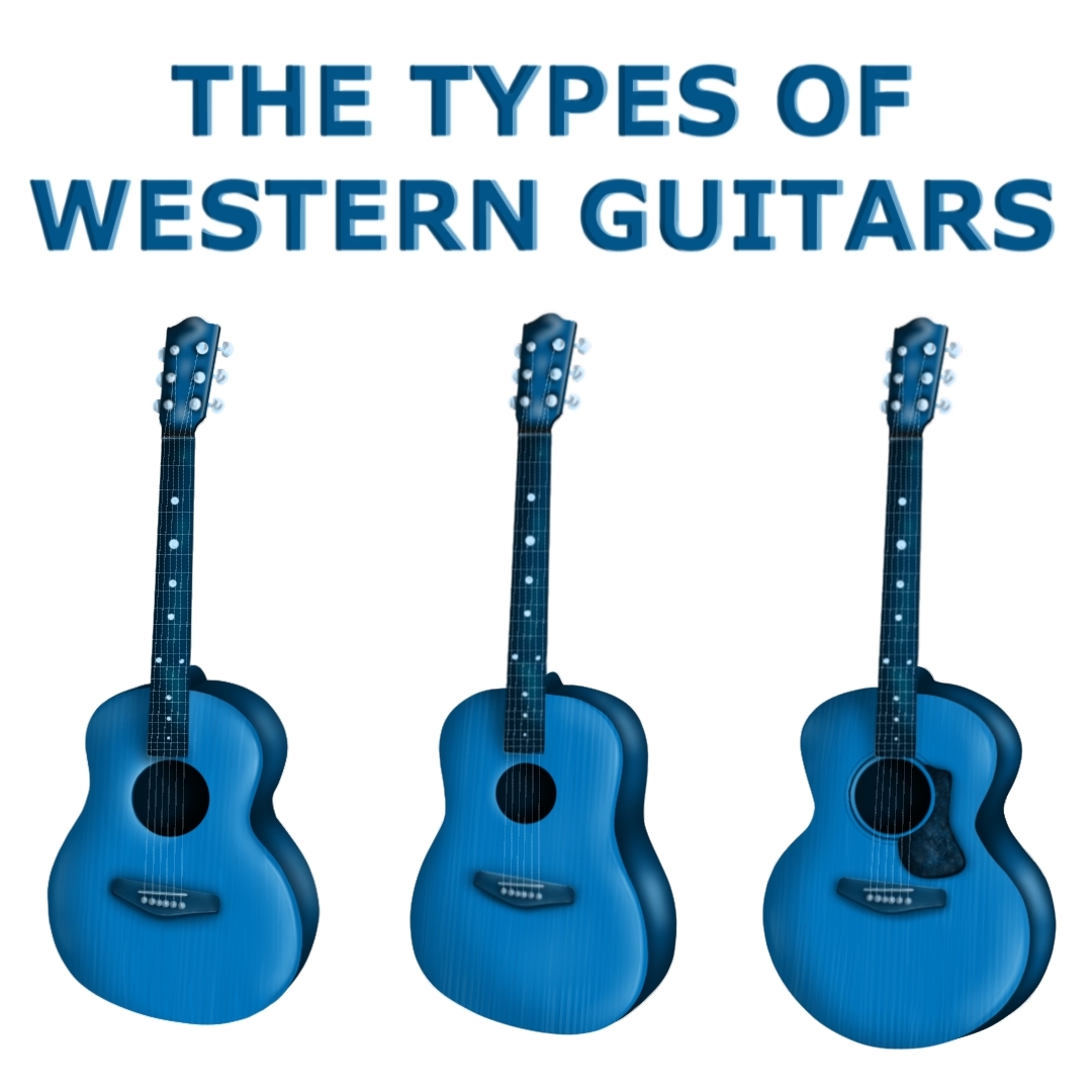 The Types of Western Guitars